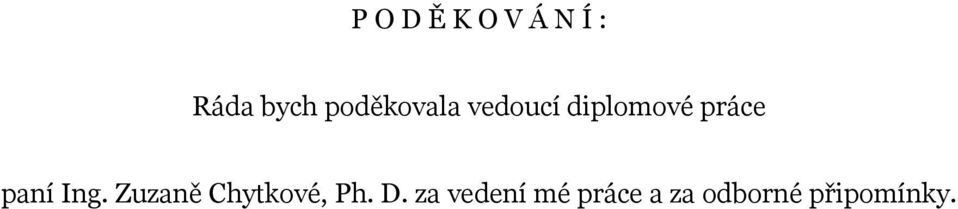 paní Ing. Zuzaně Chytkové, Ph. D.