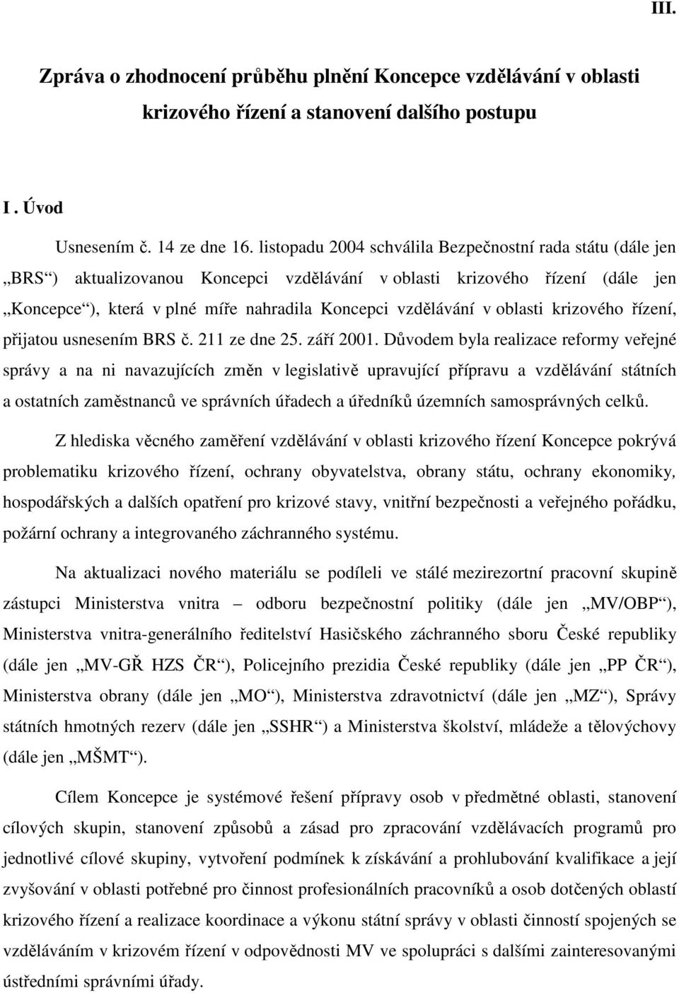 oblasti krizového řízení, přijatou usnesením BRS č. 211 ze dne 25. září 2001.