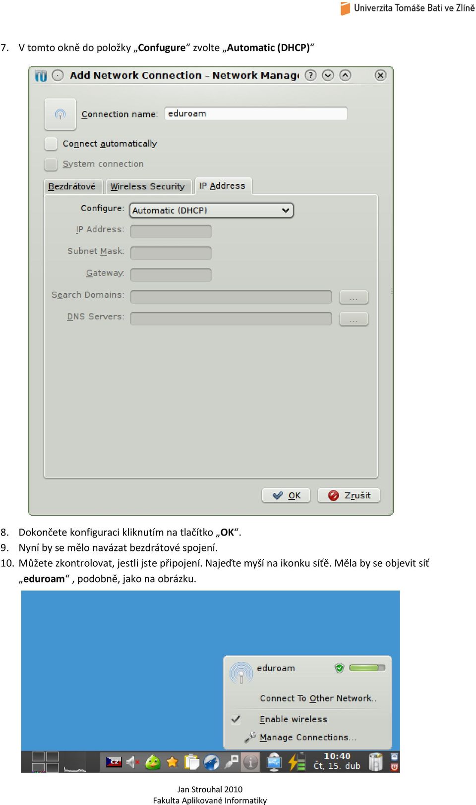 Nyní by se mělo navázat bezdrátové spojení. 10.