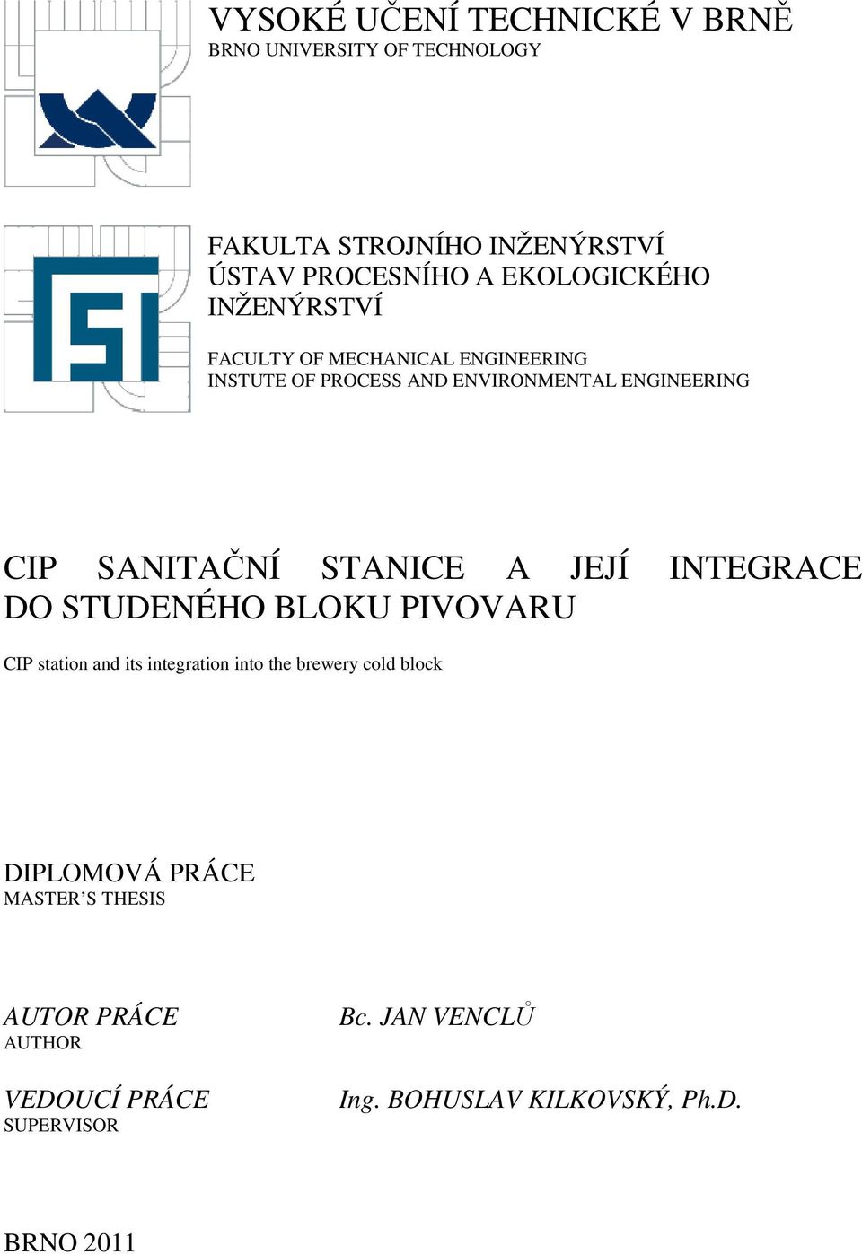 SANITAČNÍ STANICE A JEJÍ INTEGRACE DO STUDENÉHO BLOKU PIVOVARU CIP station and its integration into the brewery cold