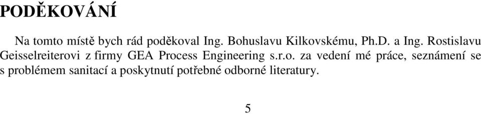 Rostislavu Geisselreiterovi z firmy GEA Process Engineering s.