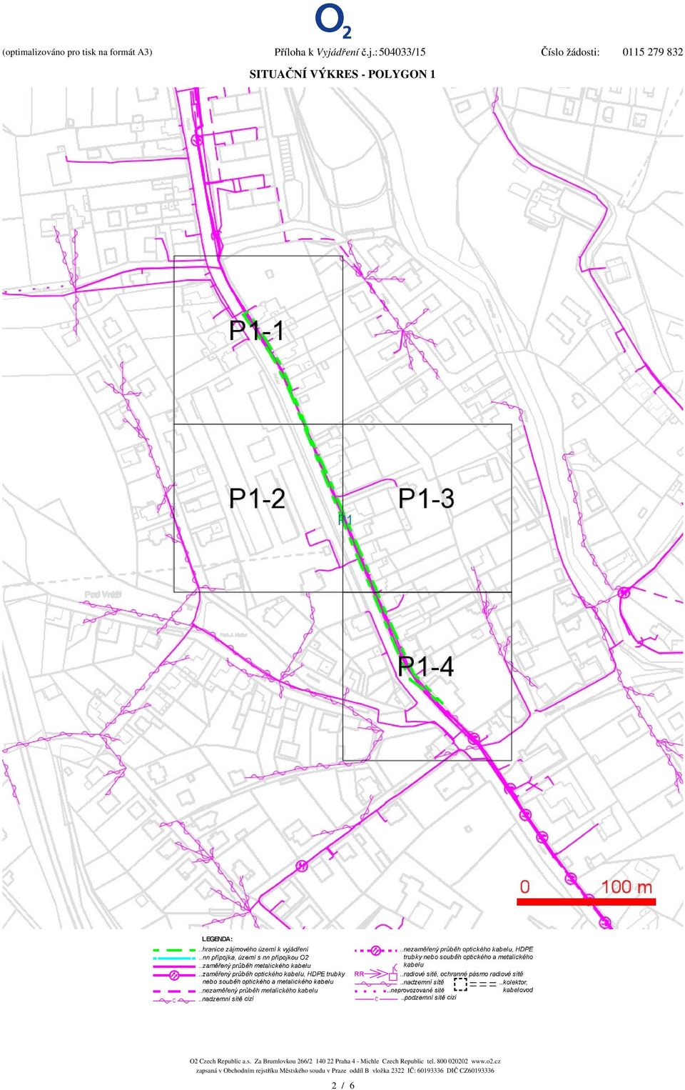:504033/15 íslo žádosti: 0115 279 832 SITUANÍ VÝKRES - POLYGON 1 O2 Czech Republic