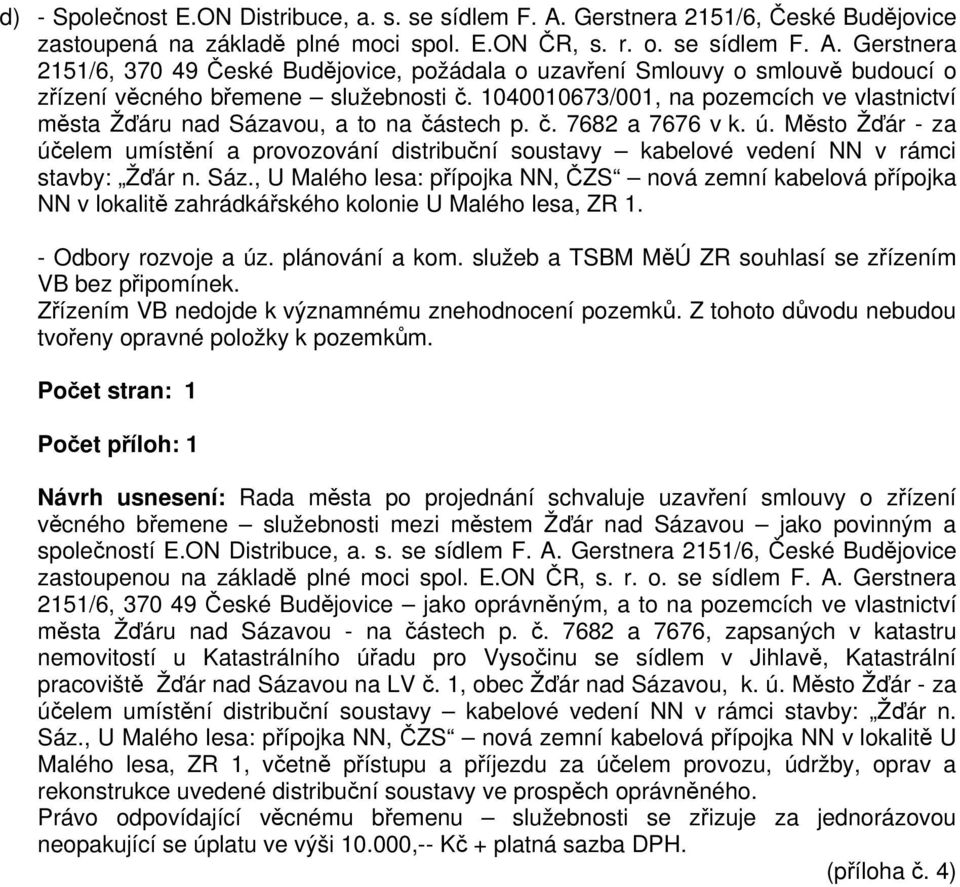 Město Žďár - za účelem umístění a provozování distribuční soustavy kabelové vedení NN v rámci stavby: Žďár n. Sáz.