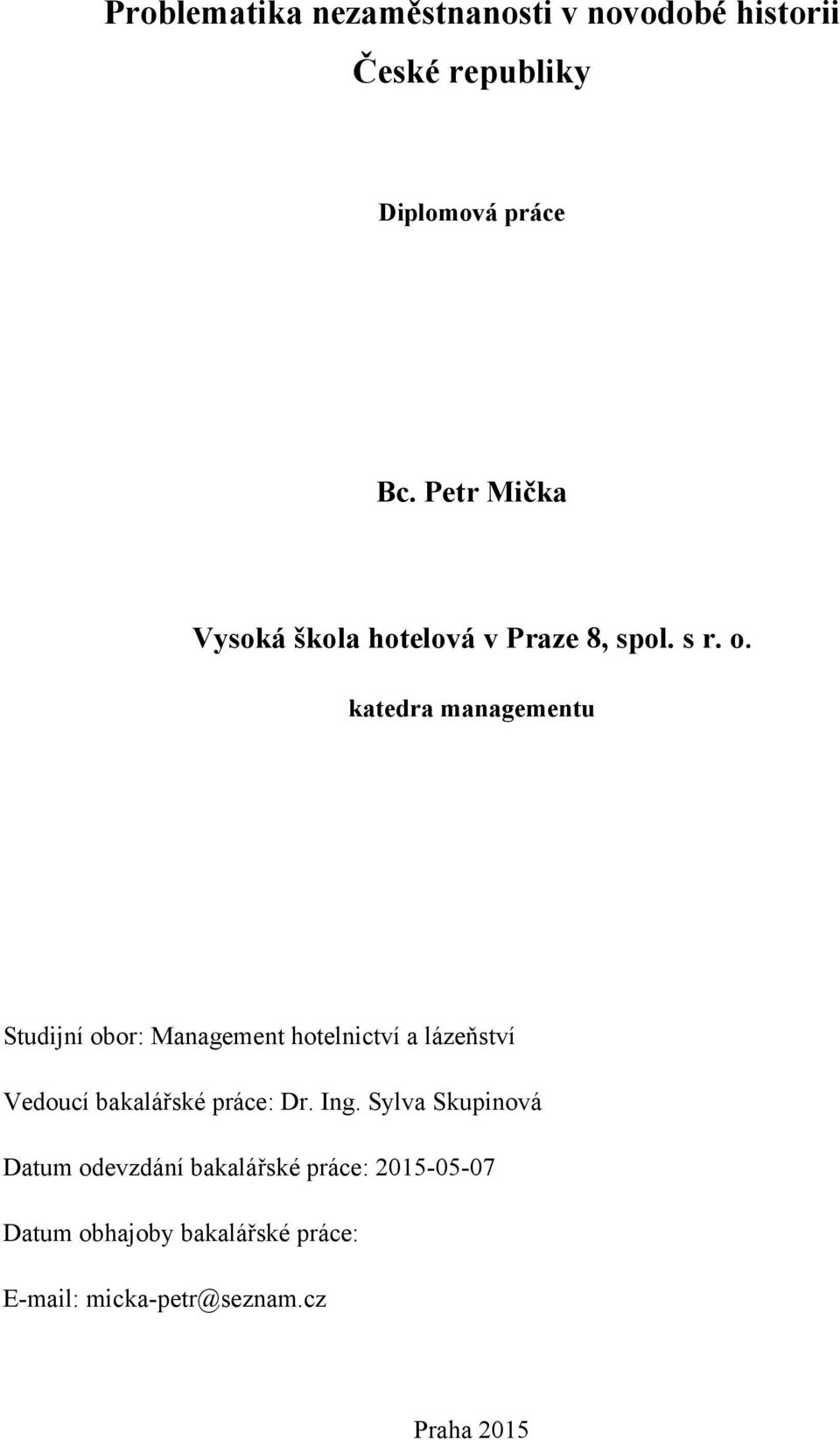 katedra managementu Studijní obor: Management hotelnictví a lázeňství Vedoucí bakalářské práce: