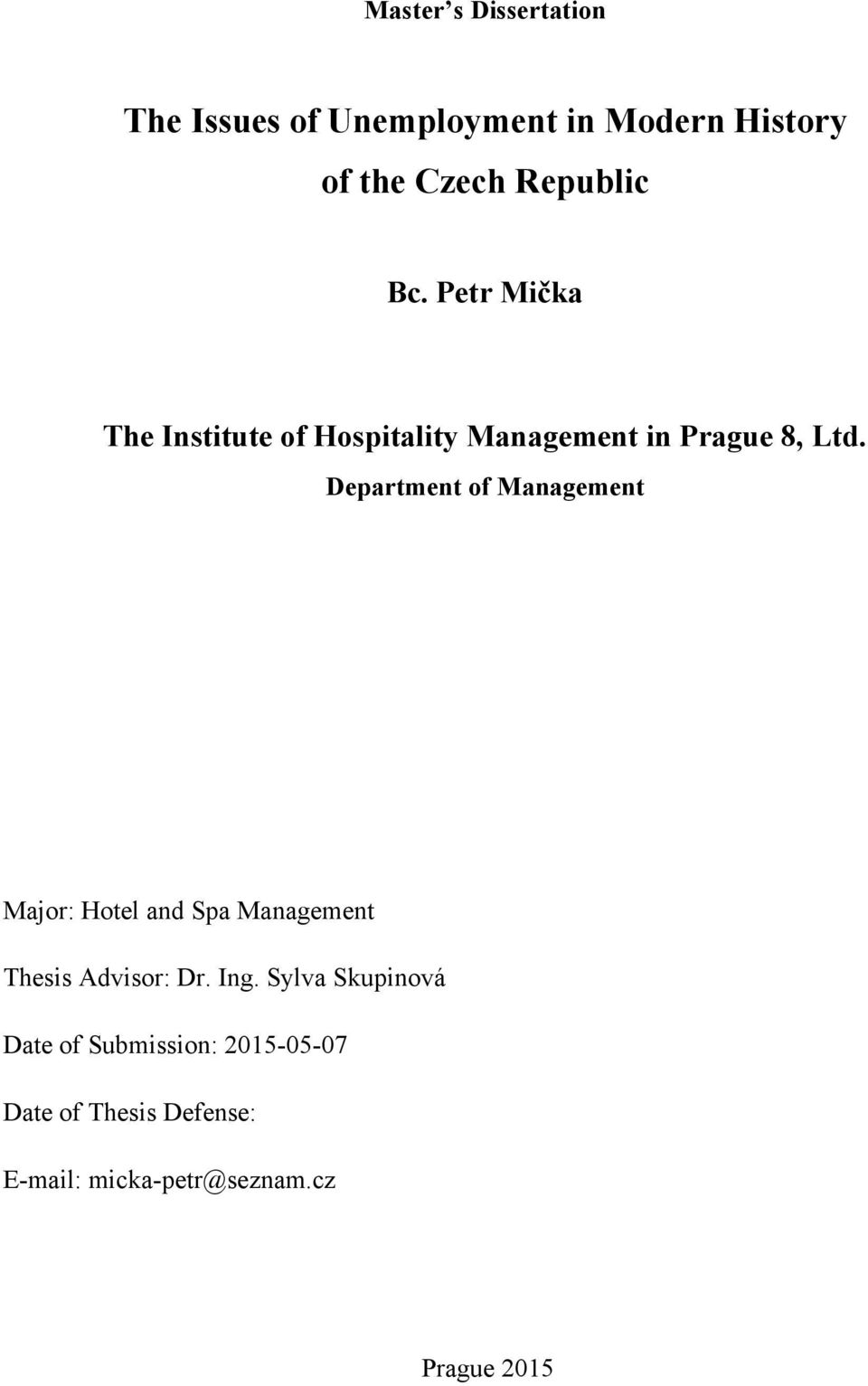 Department of Management Major: Hotel and Spa Management Thesis Advisor: Dr. Ing.