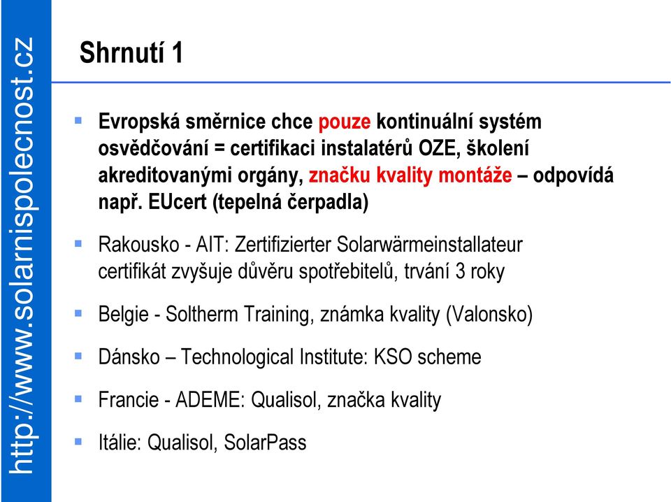 EUcert (tepelná čerpadla) Rakousko - AIT: Zertifizierter Solarwärmeinstallateur certifikát zvyšuje důvěru