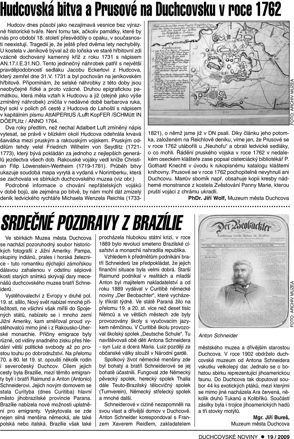 U kostela v Jeníkovû b val aï do loàska ve staré hfibitovní zdi vzácnû dochovan kamenn kfiíï z roku 1731 s nápisem AN.17.I.E.31.NO.