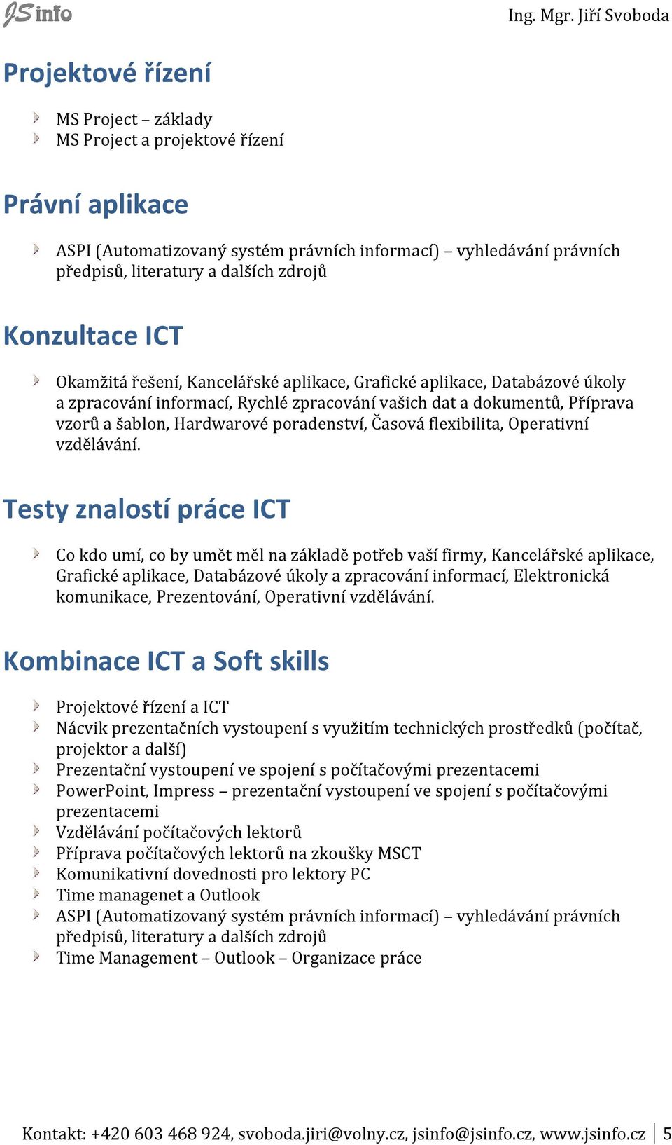 poradenství, Časová flexibilita, Operativní vzdělávání.