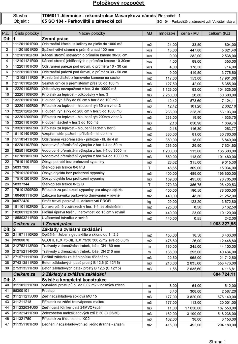 t: 1 05 SO 104 - Parkoviště u zámecké zdi SO 104 - Parkoviště u zámecké zdi, Valdštejnská ul P.č.