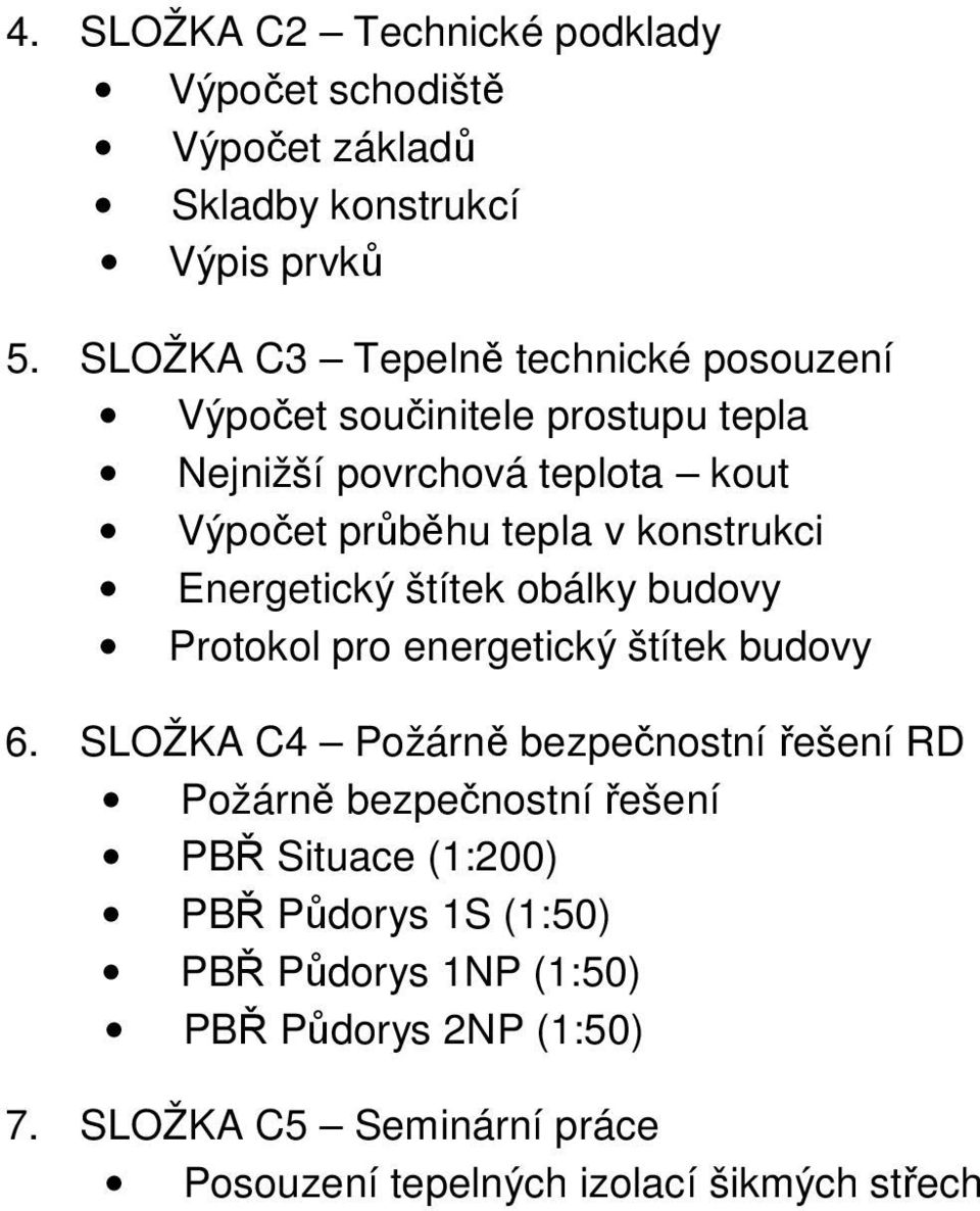 konstrukci Energetický štítek obálky budovy Protokol pro energetický štítek budovy 6.