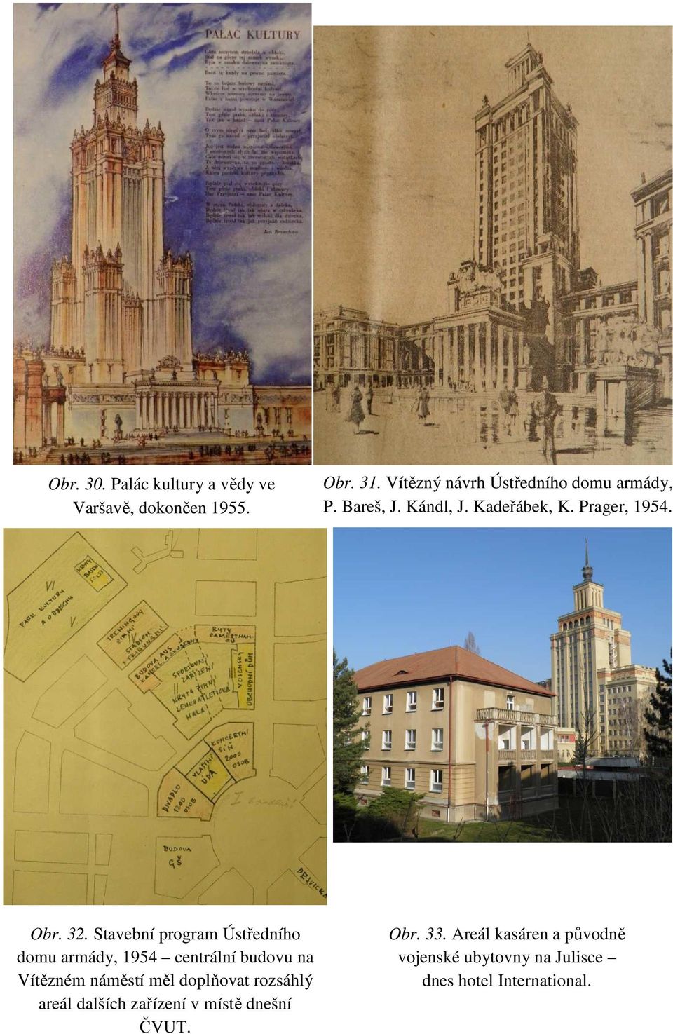 Stavební program Ústředního domu armády, 1954 centrální budovu na Vítězném náměstí měl doplňovat