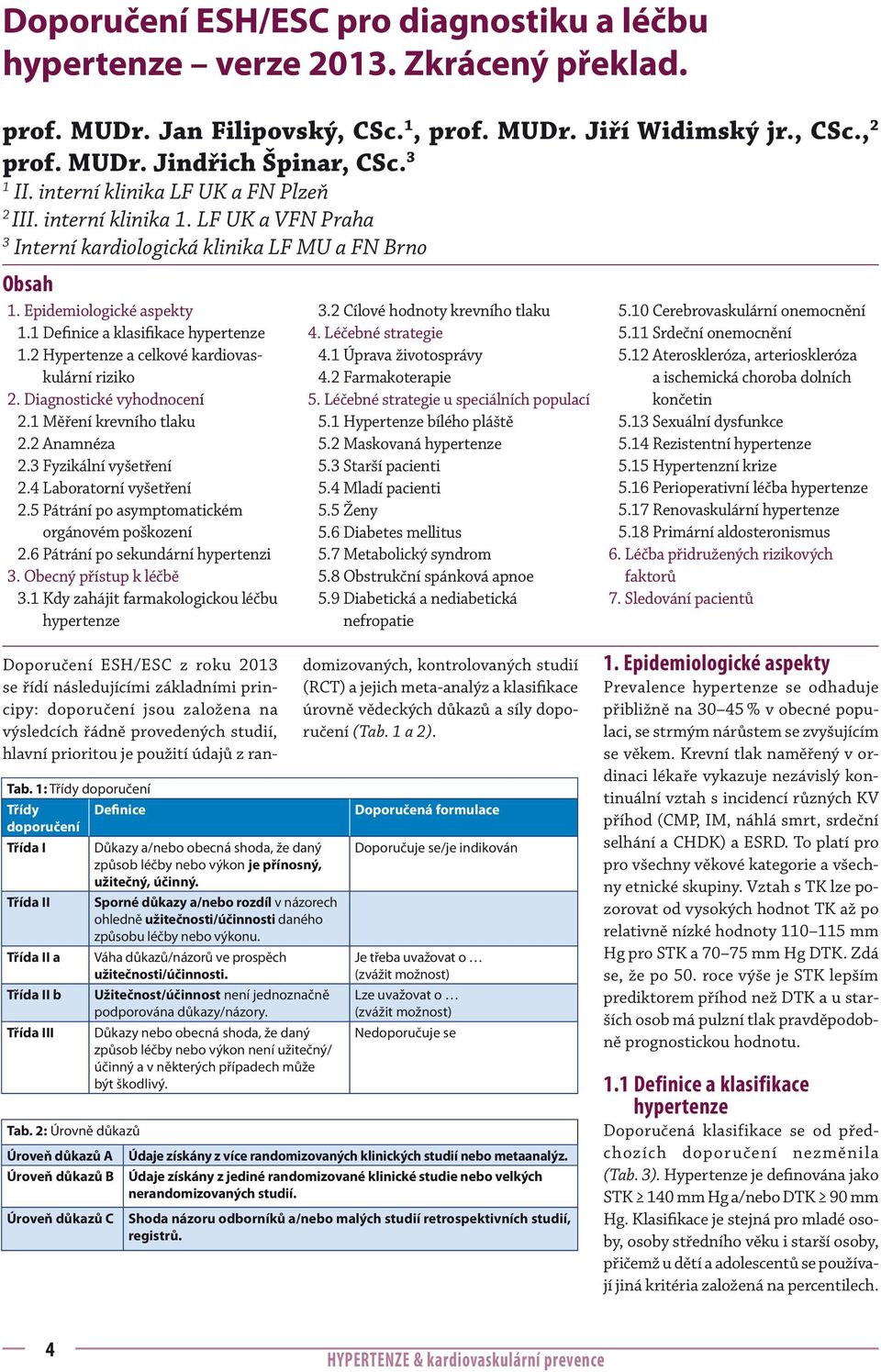 2 Hypertenze a celkové kardiovaskulární riziko 2. Diagnostické vyhodnocení 2.1 Měření krevního tlaku 2.2 Anamnéza 2.3 Fyzikální vyšetření 2.4 Laboratorní vyšetření 2.