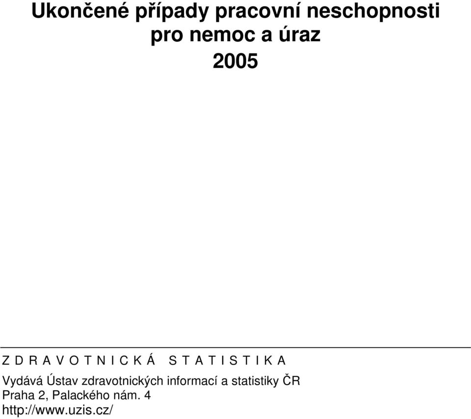 Vydává Ústav zdravotnických informací a