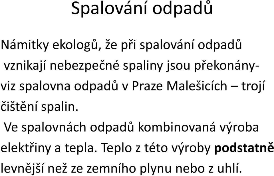 trojí čištění spalin.