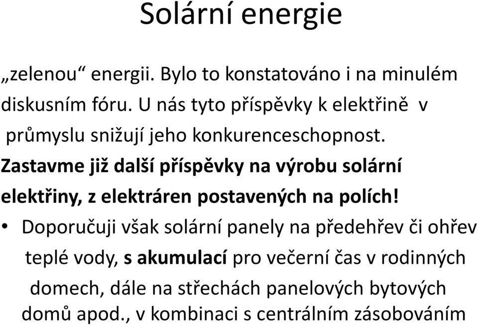 Zastavme již další příspěvky na výrobu solární elektřiny, z elektráren postavených na polích!