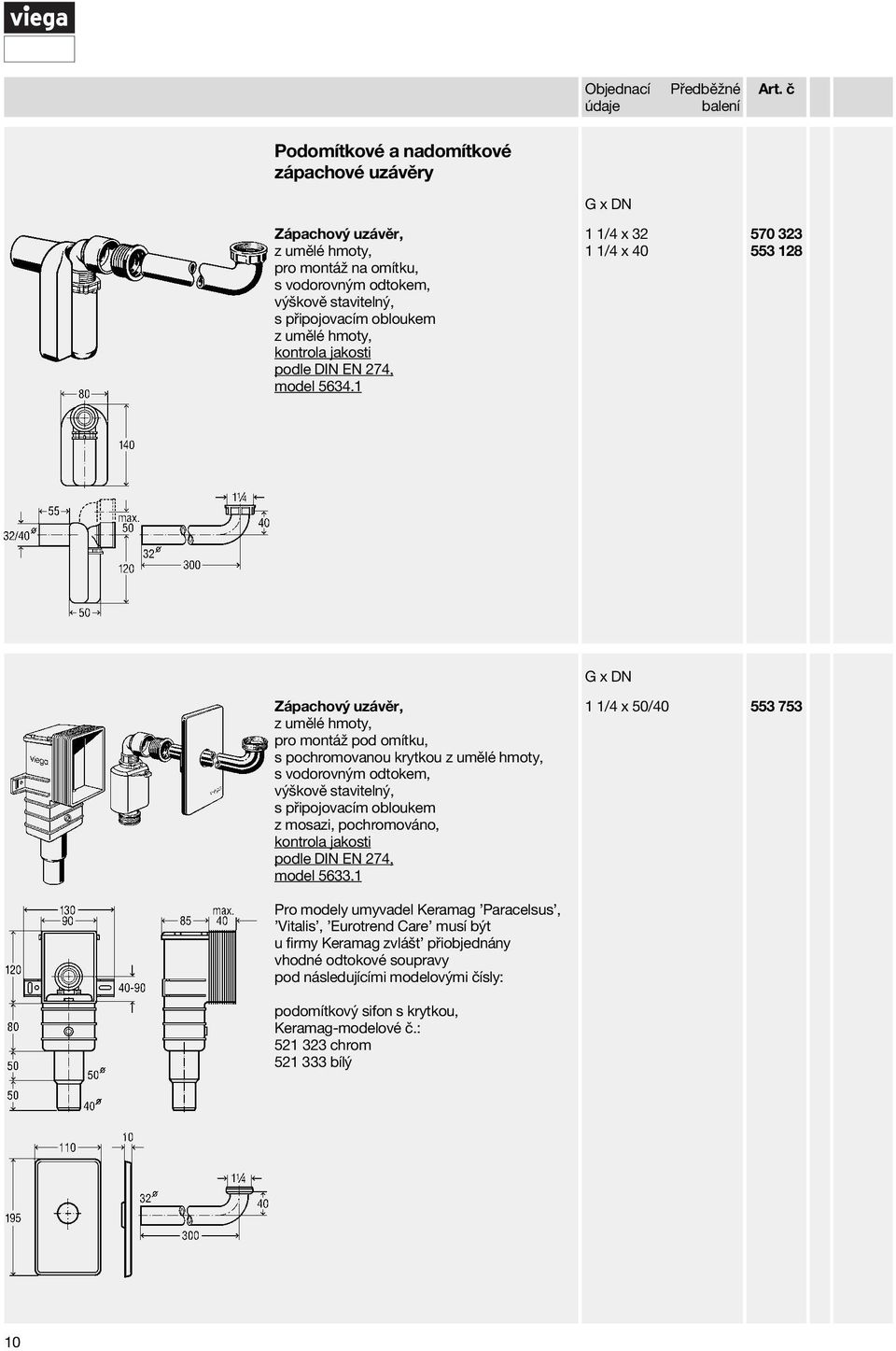 1 1 1/4 x 40 570 323 553 128 Zápachový uzávěr, pro montáž pod omítku, s pochromovanou krytkou s vodorovným odtokem, výškově stavitelný, s připojovacím obloukem z