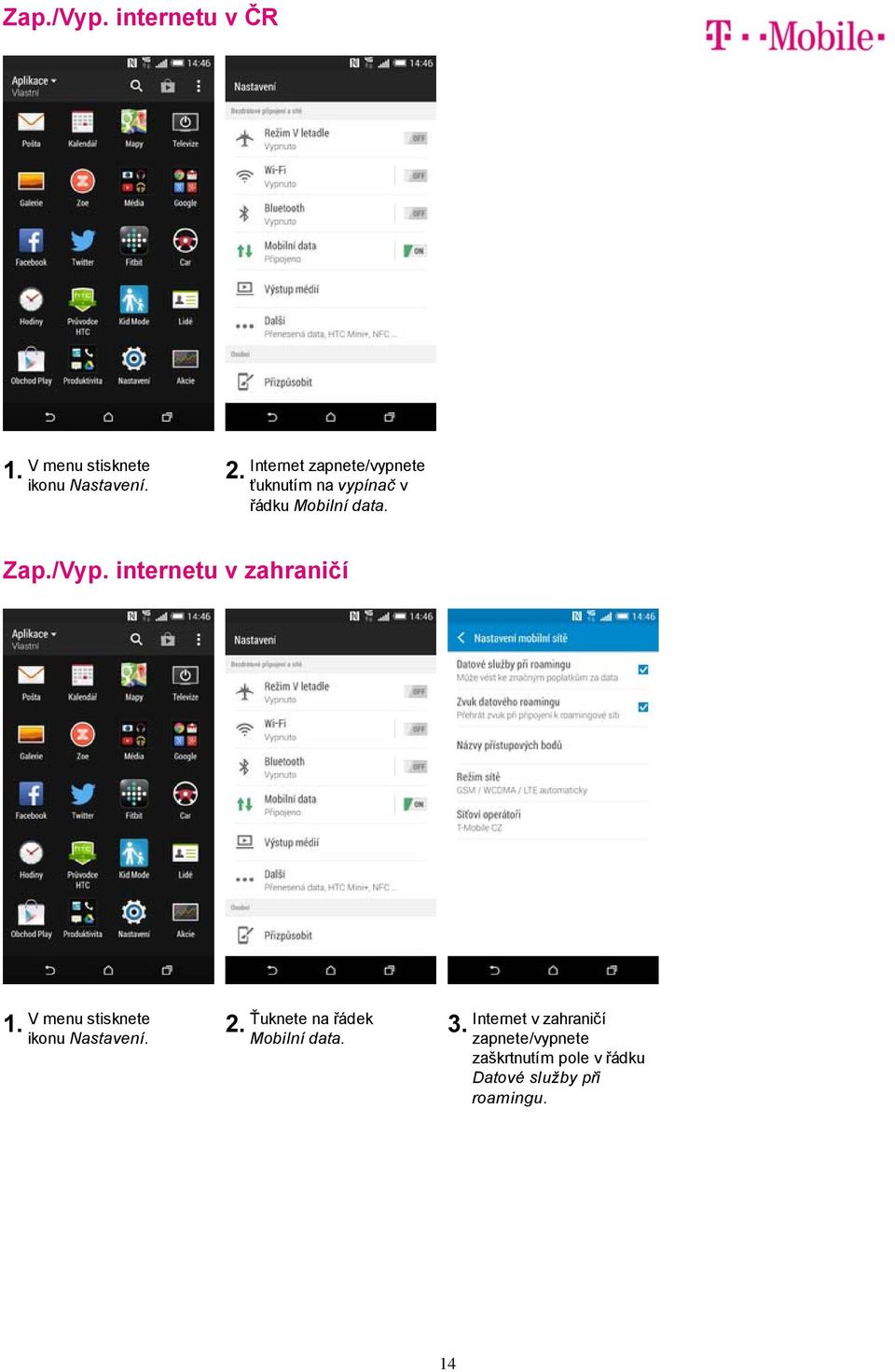 řádku Mobilní data. Zap./Vyp.
