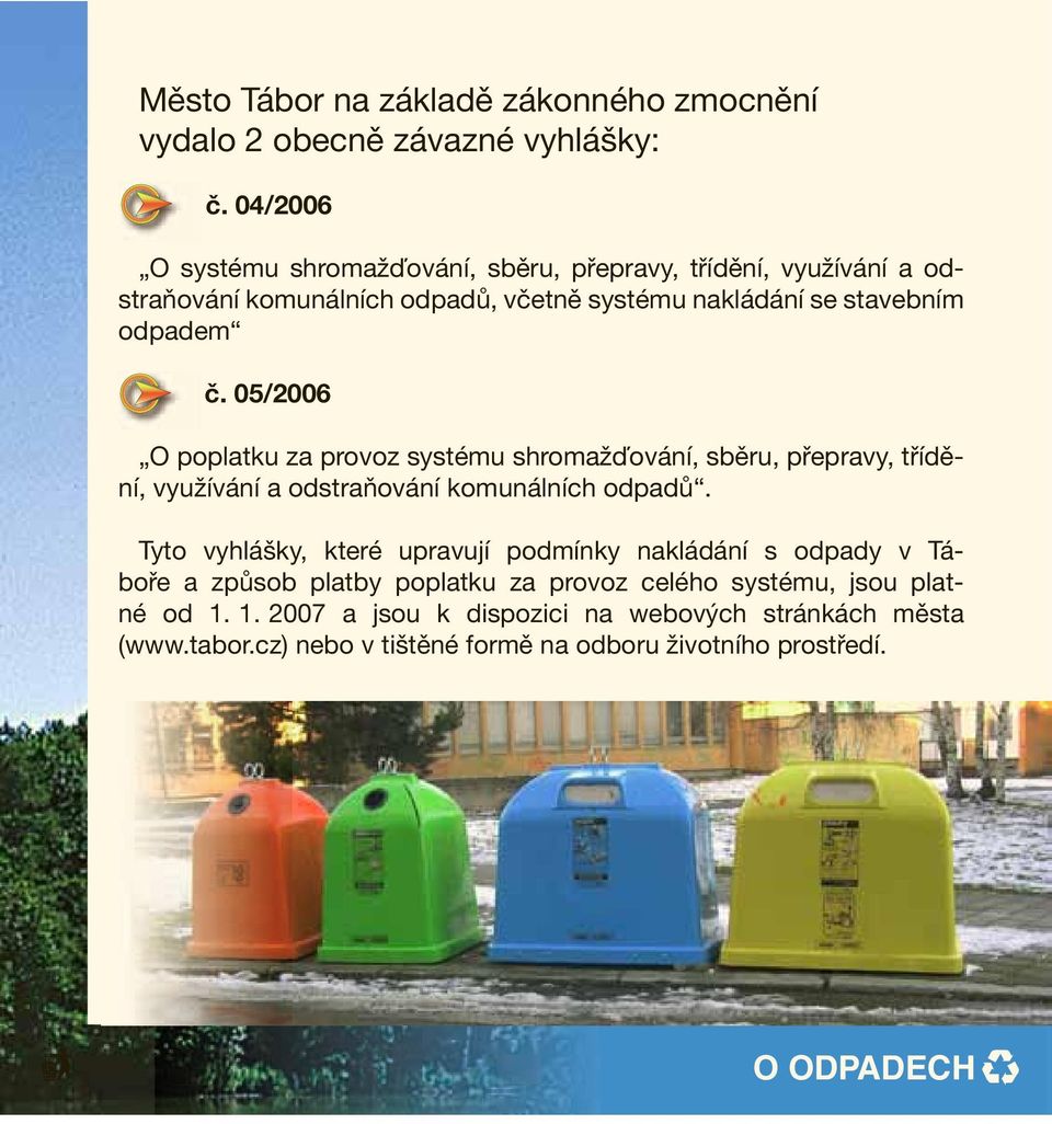 05/2006 O poplatku za provoz systému shromažďování, sběru, přepravy, třídění, využívání a odstraňování komunálních odpadů.