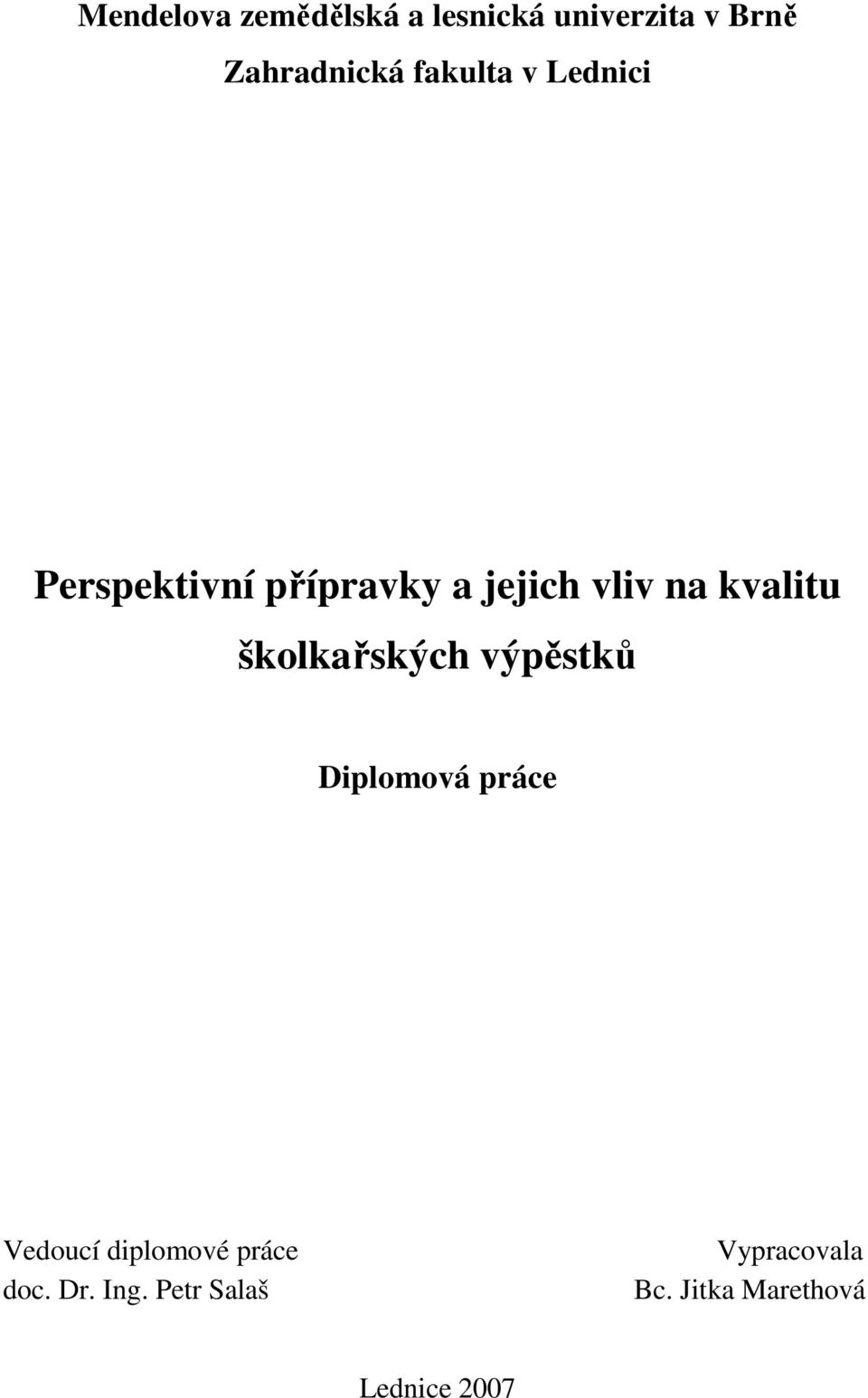 kvalitu školkařských výpěstků Diplomová práce Vedoucí diplomové