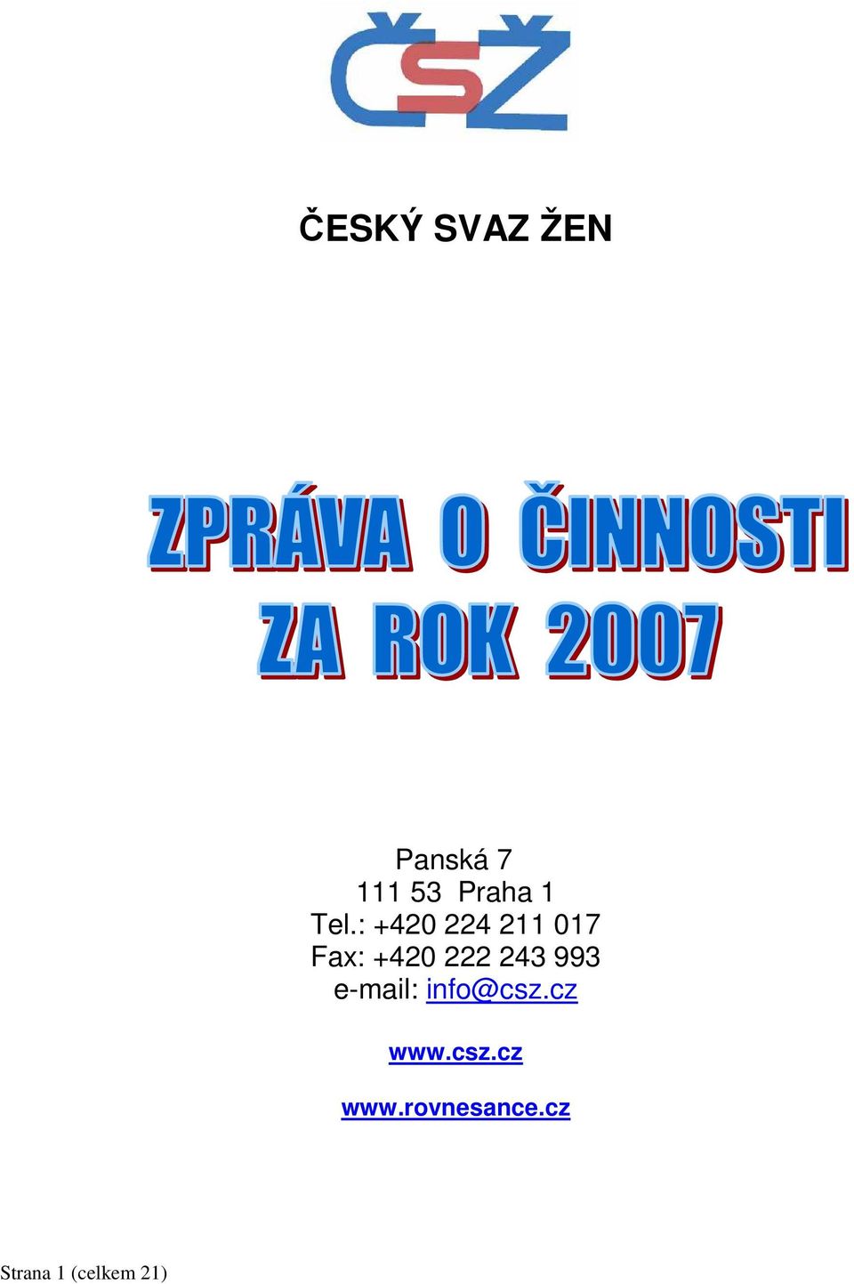 243 993 e-mail: info@csz.cz www.