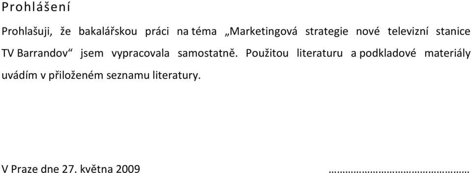 jsem vypracovala samostatně.