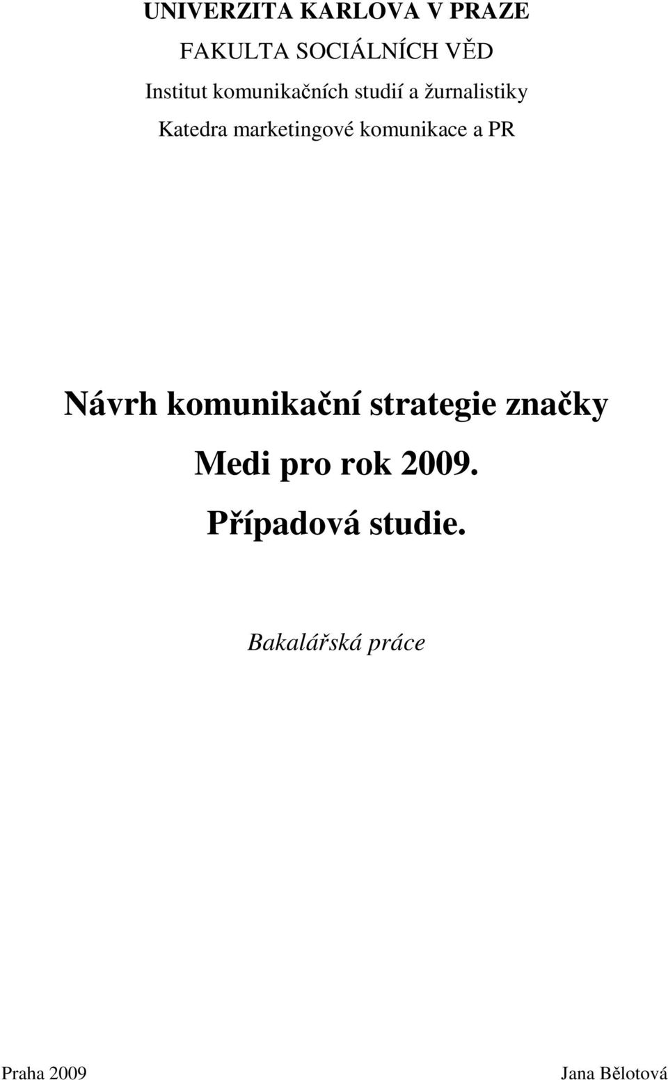 komunikace a PR Návrh komunikační strategie značky Medi pro