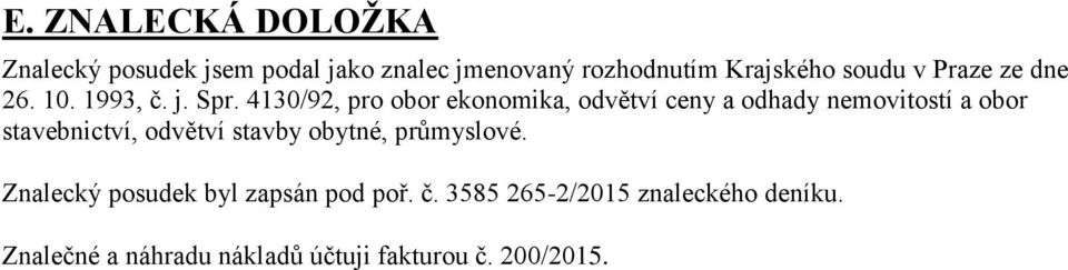 4130/92, pro obor ekonomika, odvětví ceny a odhady nemovitostí a obor stavebnictví, odvětví