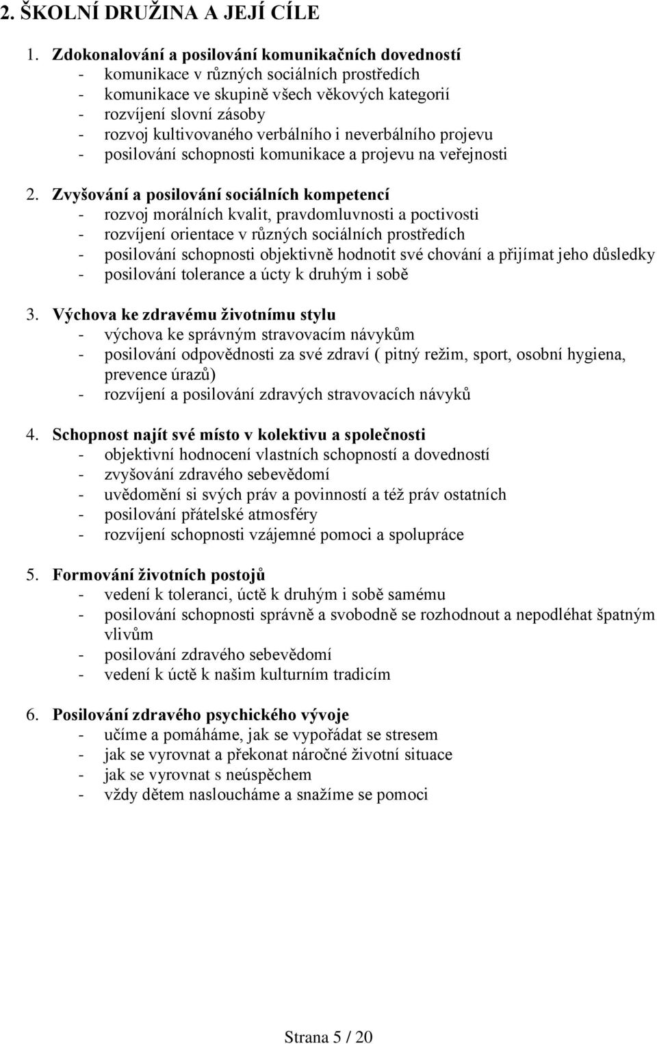 verbálního i neverbálního projevu - posilování schopnosti komunikace a projevu na veřejnosti 2.