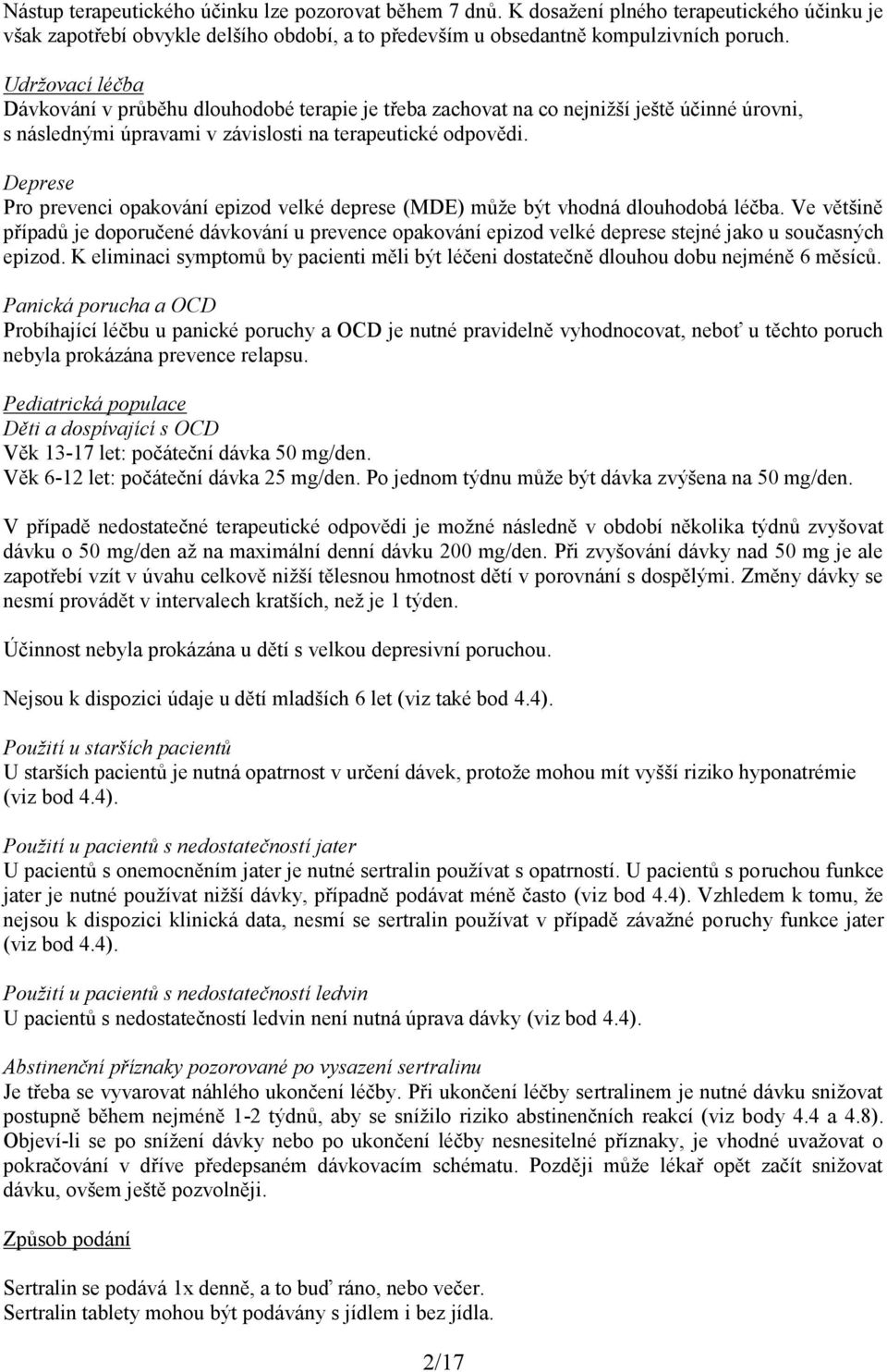 Deprese Pro prevenci opakování epizod velké deprese (MDE) může být vhodná dlouhodobá léčba.