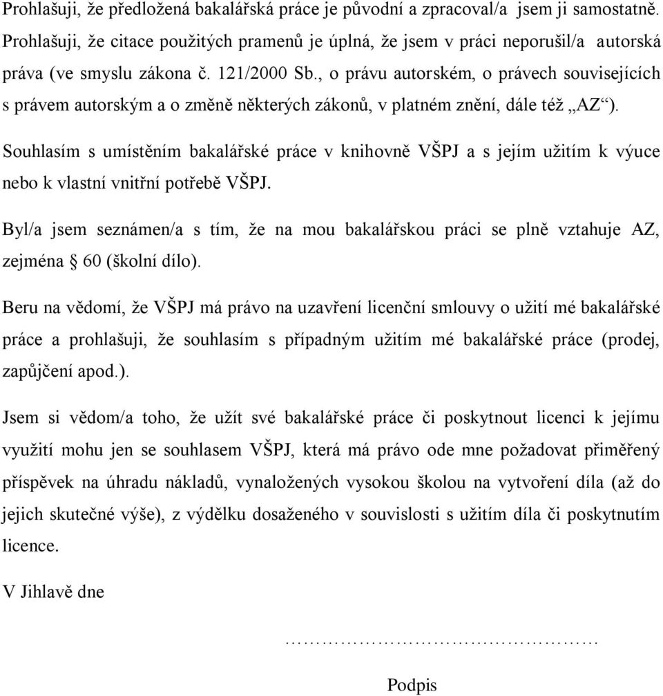 , o právu autorském, o právech souvisejících s právem autorským a o změně některých zákonů, v platném znění, dále též AZ ).