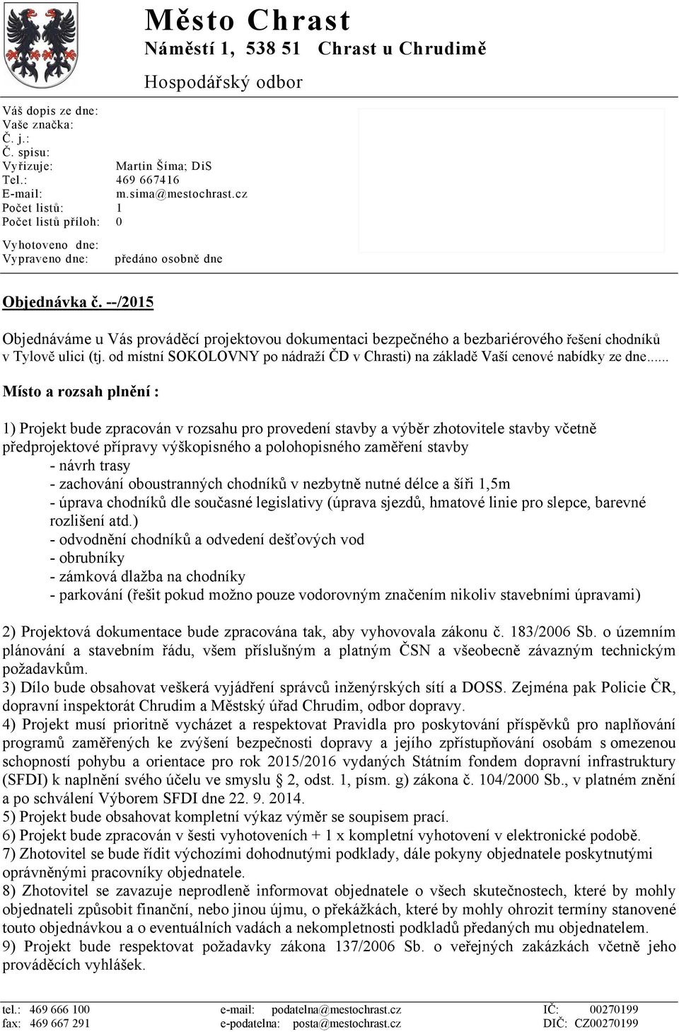 --/2015 Objednáváme u Vás prováděcí projektovou dokumentaci bezpečného a bezbariérového řešení chodníků v Tylově ulici (tj.