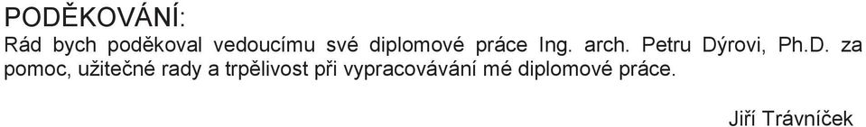 D. za pomoc, užitené rady a trplivost pi