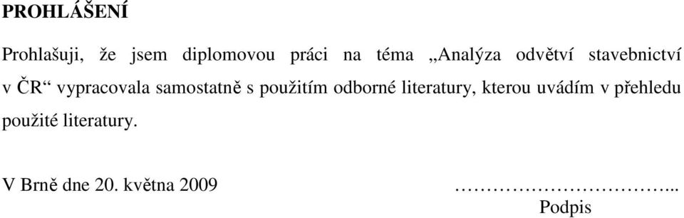 s použitím odborné literatury, kterou uvádím v přehledu