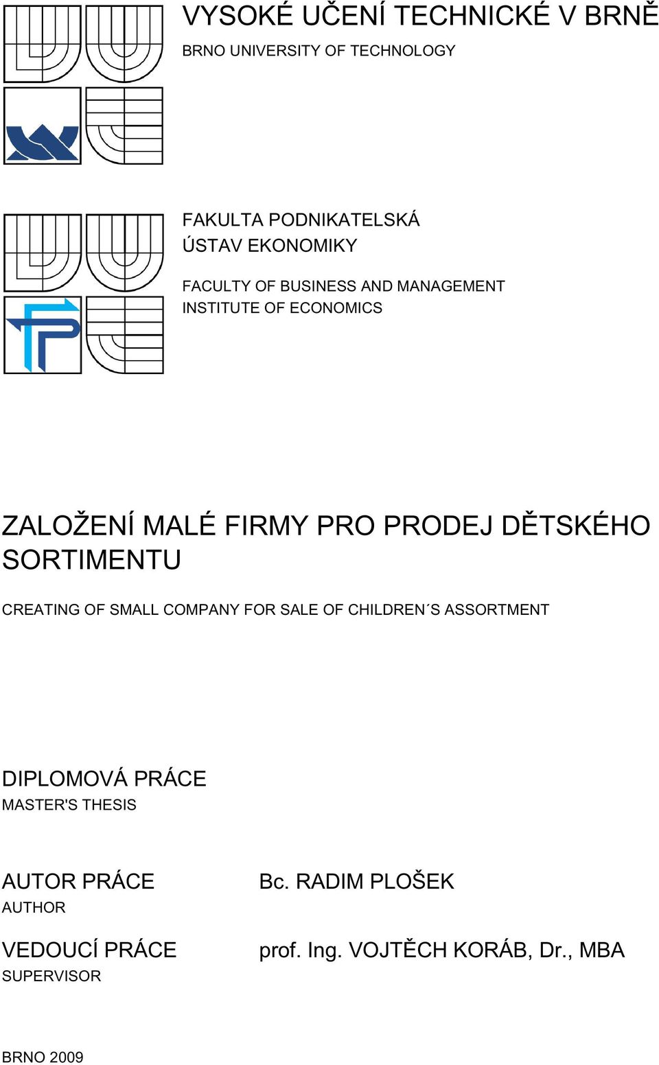 SORTIMENTU CREATING OF SMALL COMPANY FOR SALE OF CHILDREN S ASSORTMENT DIPLOMOVÁ PRÁCE MASTER'S