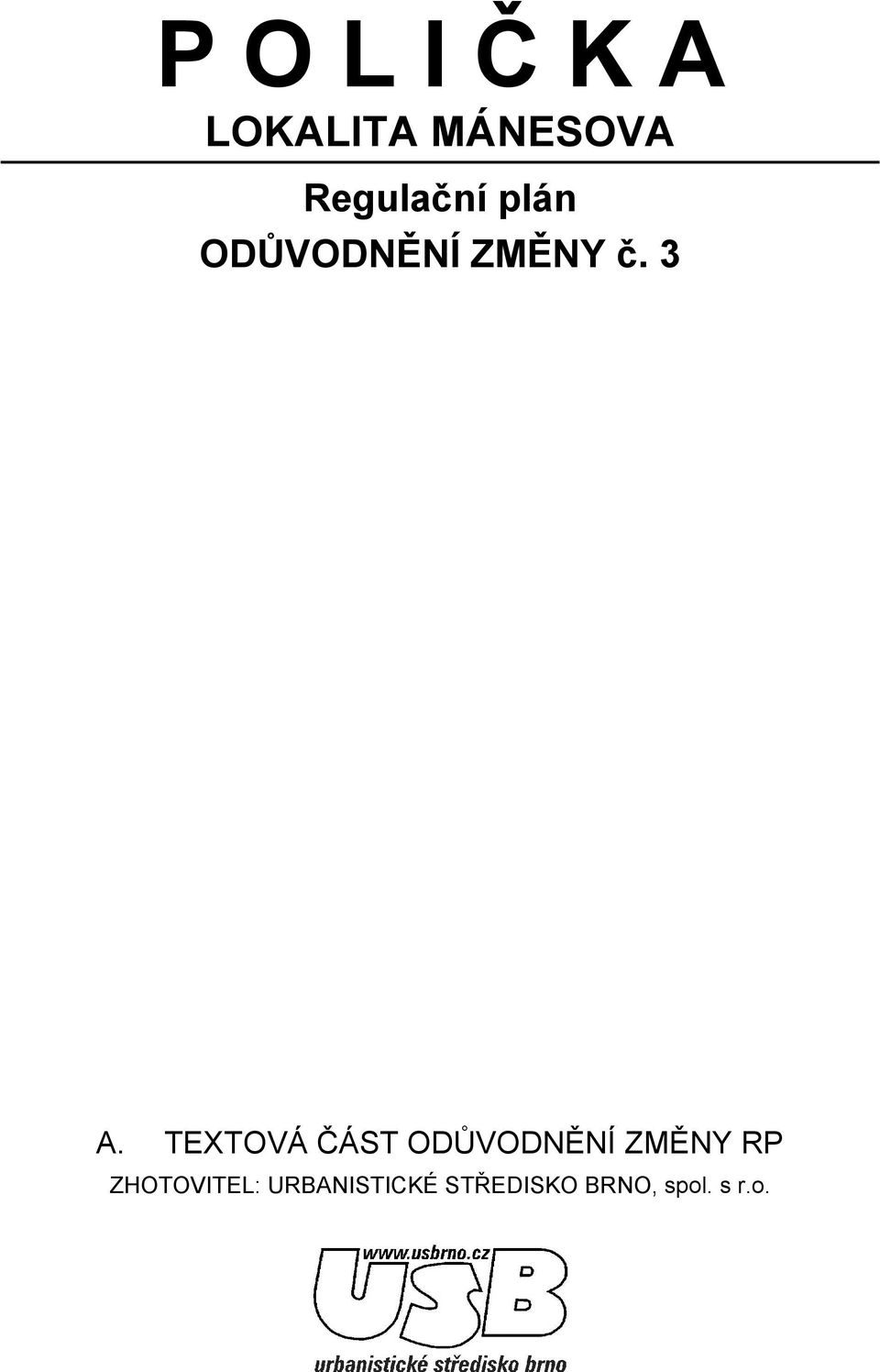 TEXTOVÁ ČÁST ODŮVODNĚNÍ ZMĚNY RP