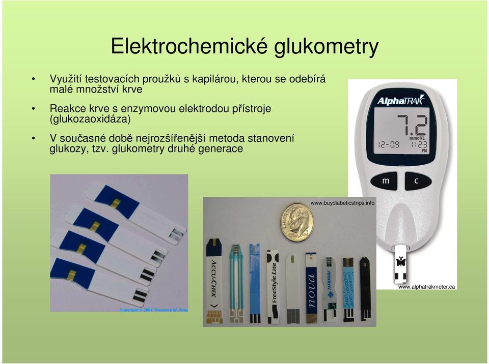 (glukozaoxidáza) V současné době nejrozšířenější metoda stanovení glukozy,