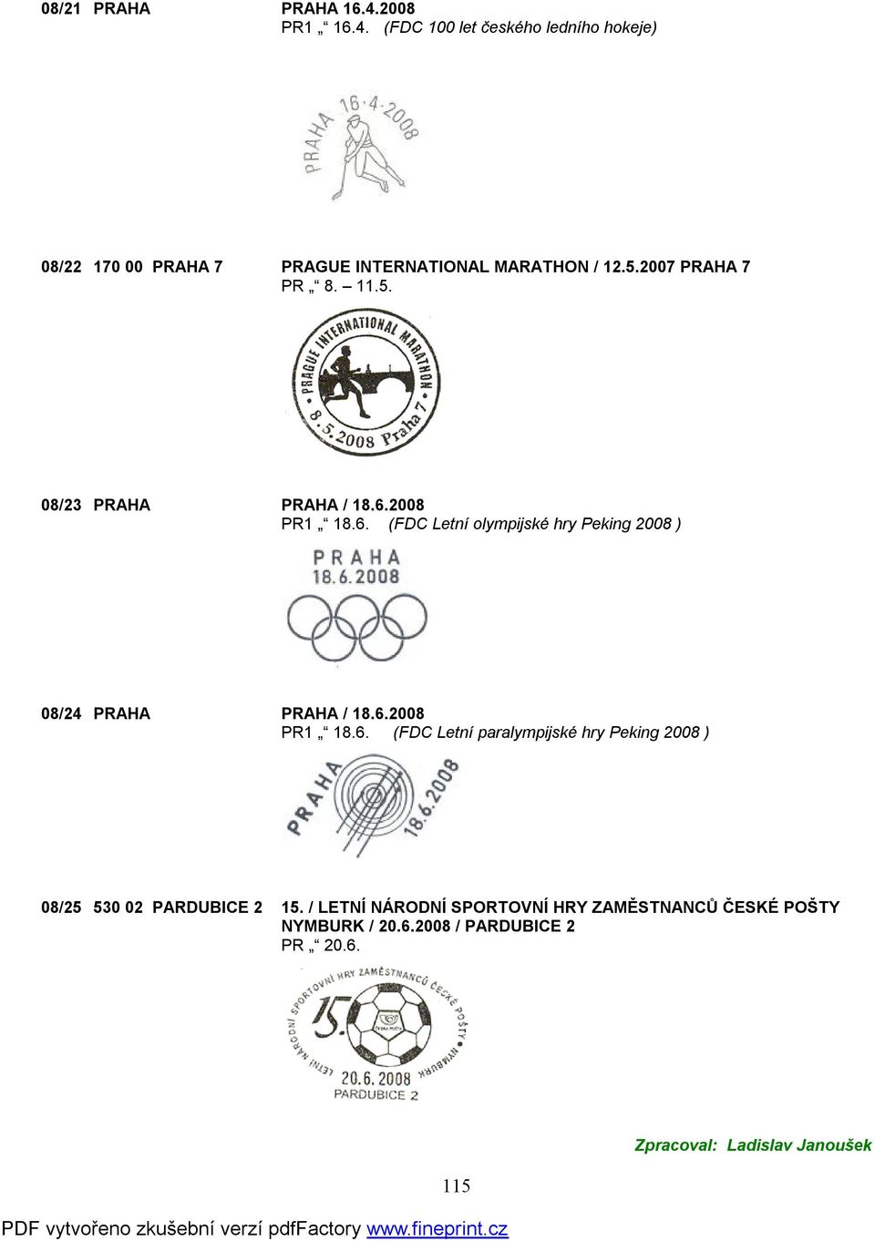 6.2008 PR1 18.6. (FDC Letní paralympijské hry Peking 2008 ) 08/25 530 02 PARDUBICE 2 15.