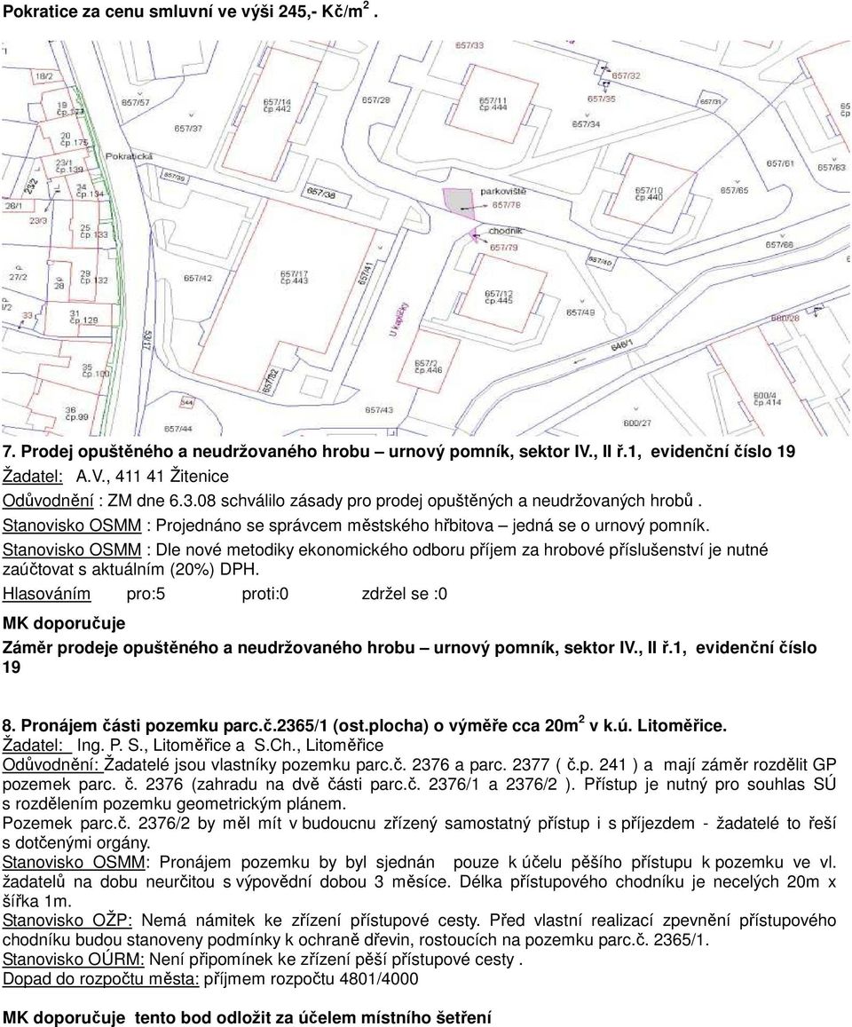 Stanovisko OSMM : Dle nové metodiky ekonomického odboru příjem za hrobové příslušenství je nutné zaúčtovat s aktuálním (20%) DPH.