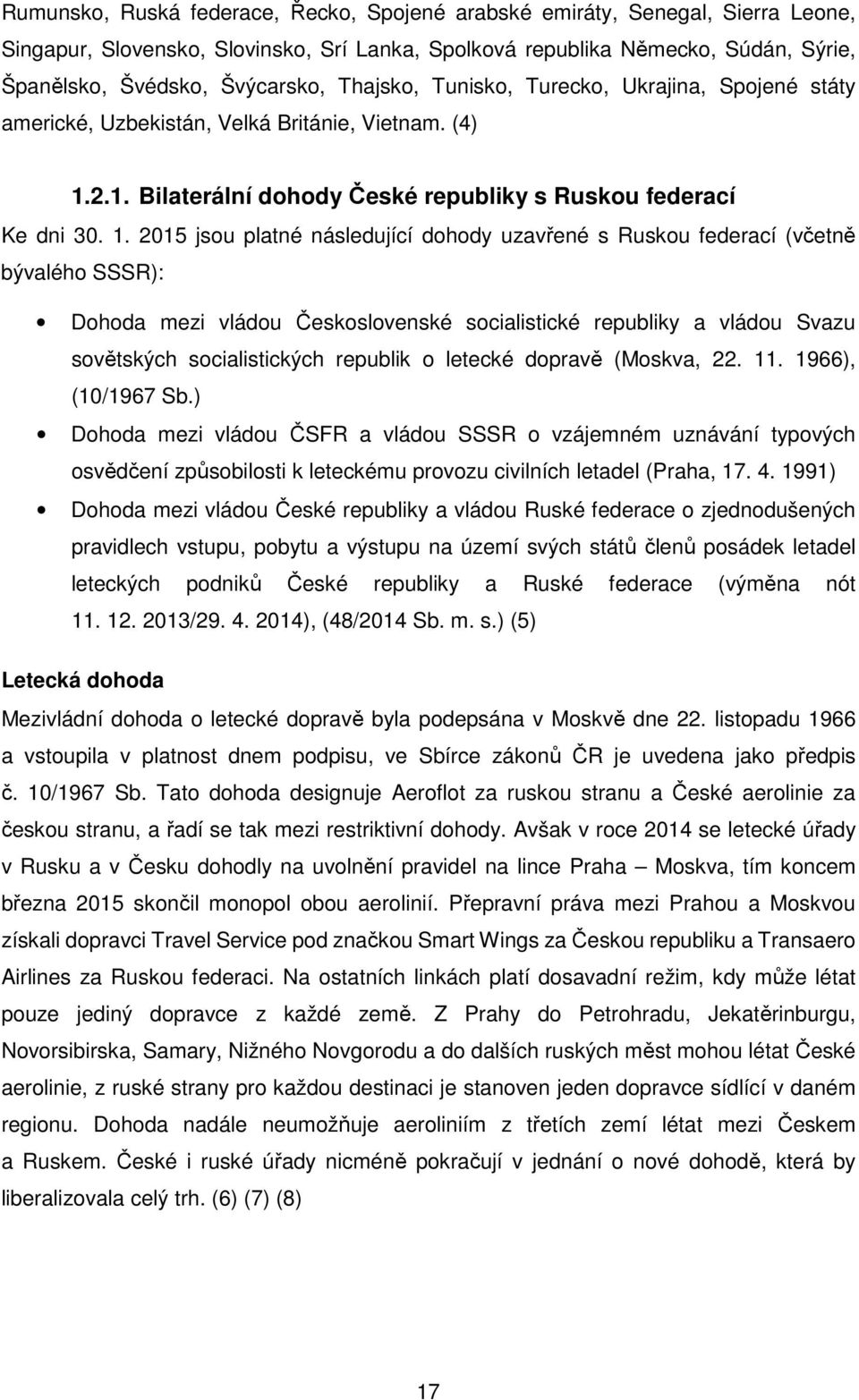 2.1. Bilaterální dohody České republiky s Ruskou federací Ke dni 30. 1.