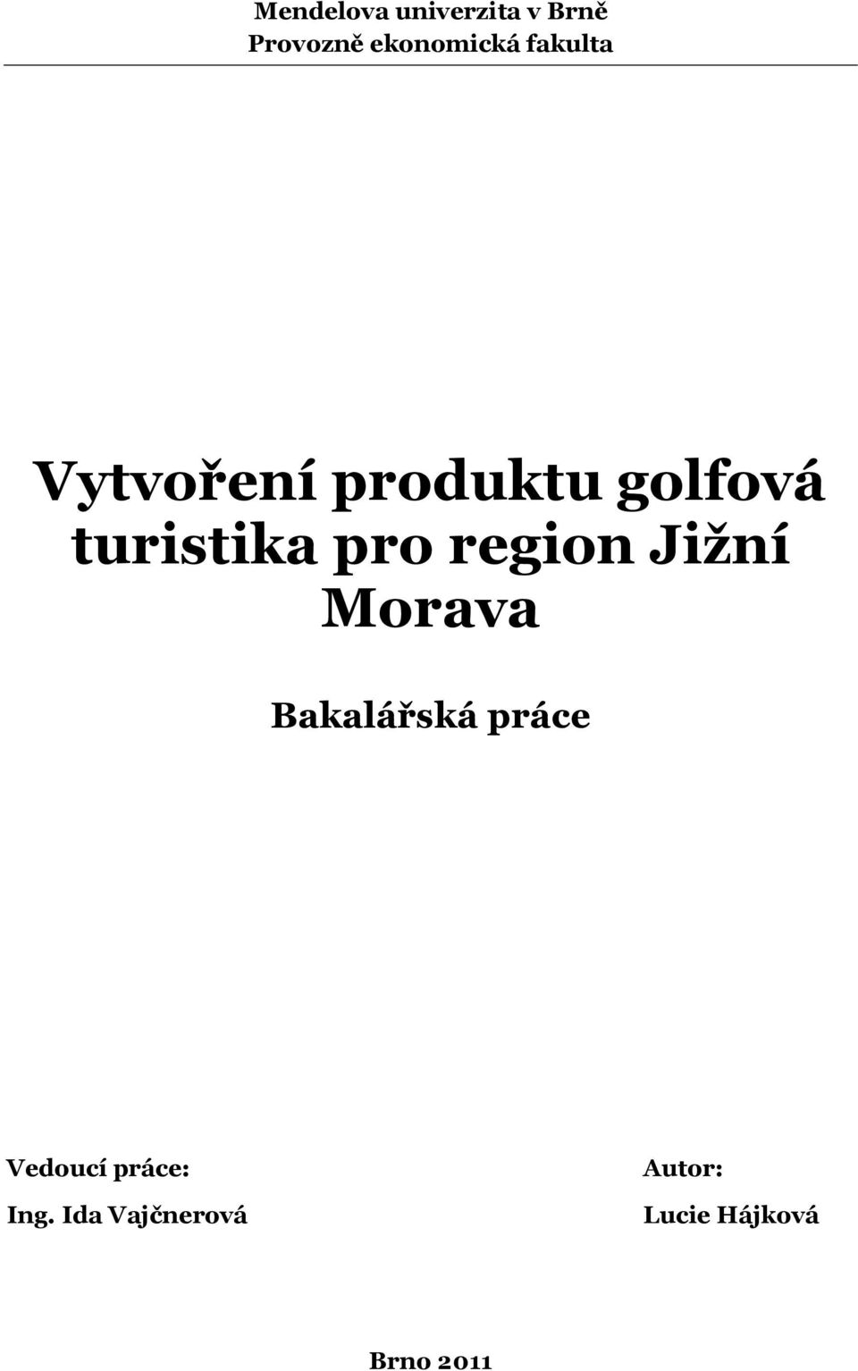 regin Jižní Mrava Bakalářská práce Veducí