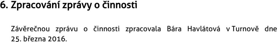 činnosti zpracovala Bára