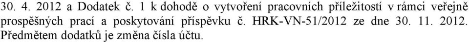 rámci veřejně prospěšných prací a poskytování