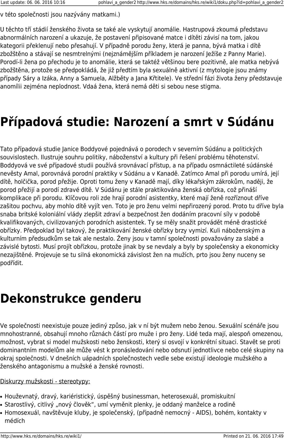 Hastrupová zkoumá představu abnormálních narození a ukazuje, že postavení připisované matce i dítěti závisí na tom, jakou kategorii překlenují nebo přesahují.