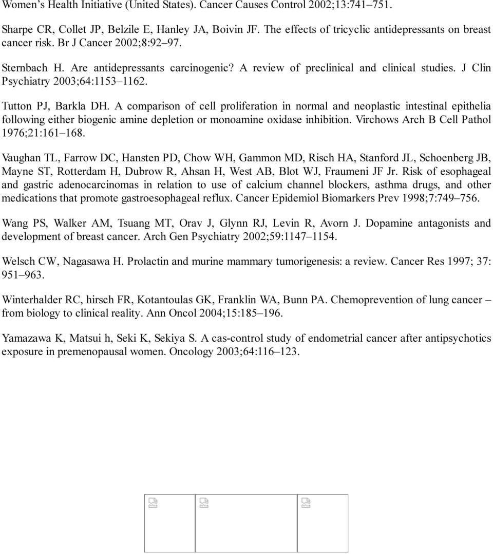 A comparison of cell proliferation in normal and neoplastic intestinal epithelia following either biogenic amine depletion or monoamine oxidase inhibition. Virchows Arch B Cell Pathol 1976;21:161 168.