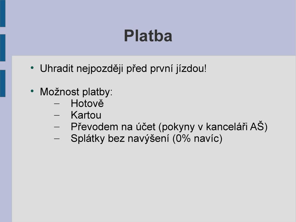 Možnost platby: Hotově Kartou