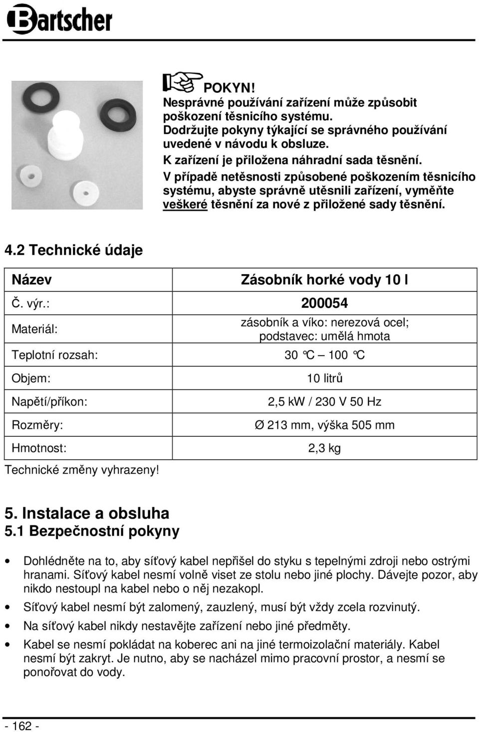 4.2 Technické údaje Název Zásobník horké vody 10 l Č. výr.