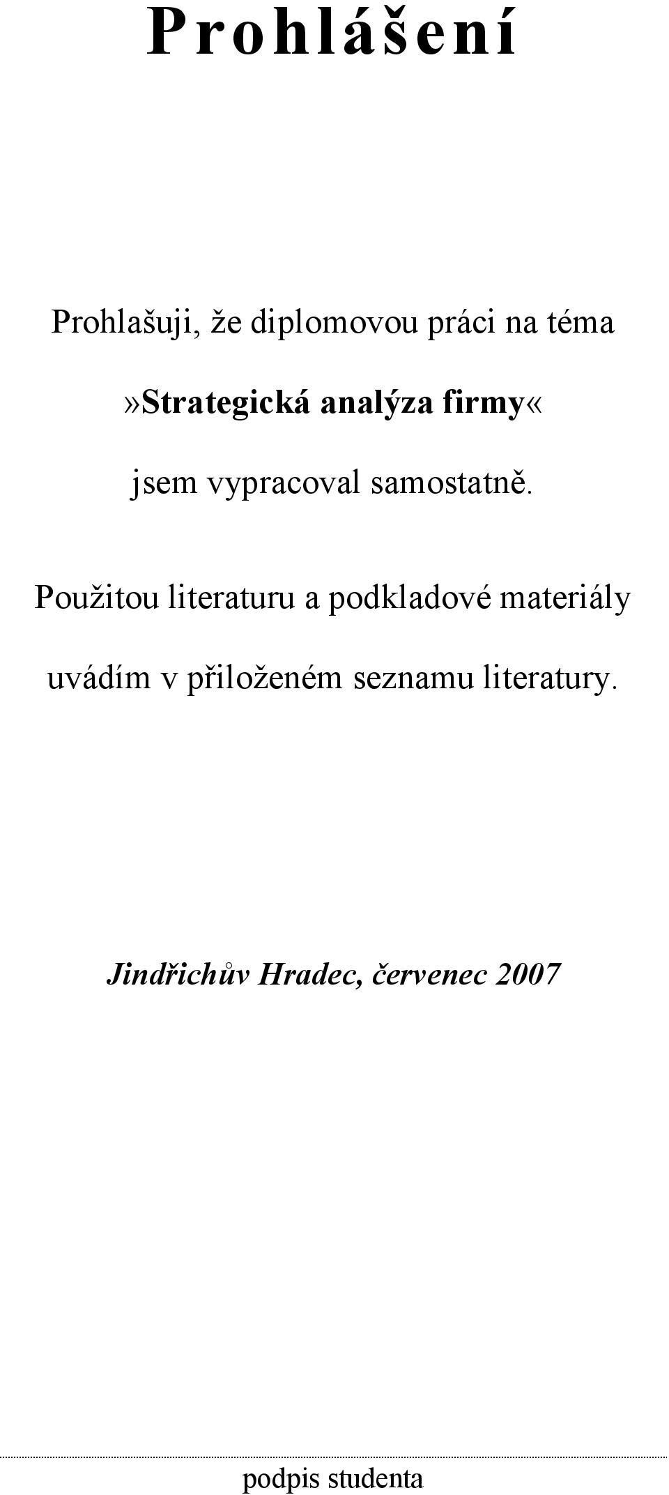 Použitou literaturu a podkladové materiály uvádím v