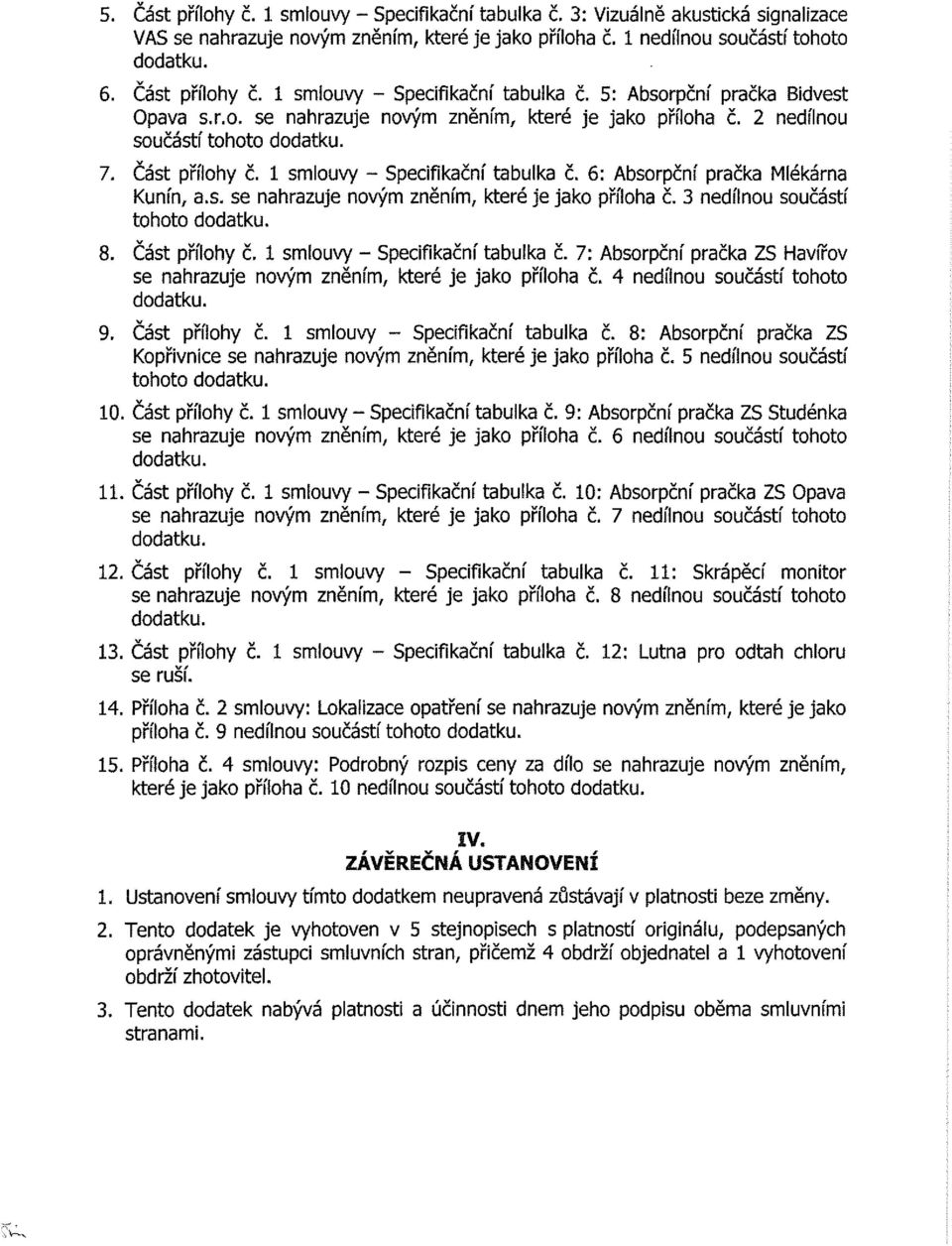 4 díl čátí tht ddtk. 9. Čát přílhy č. lvy - pfkč tblk č. : Abpč prčk Z Kpřv hrzj vý zě, ktré j jk přílh č. díl čátí tht ddtk.. Čát přílhy č. lvy - pfkč tblk č. 9: Abpč prčk Z tdék hrzj vý zě, ktré j jk přílh č.