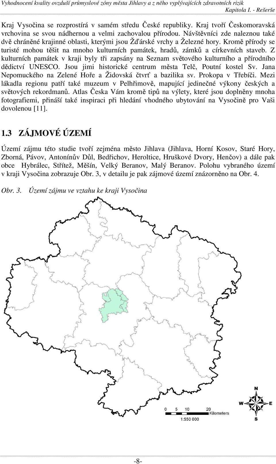 Kromě přírody se turisté mohou těšit na mnoho kulturních památek, hradů, zámků a církevních staveb.