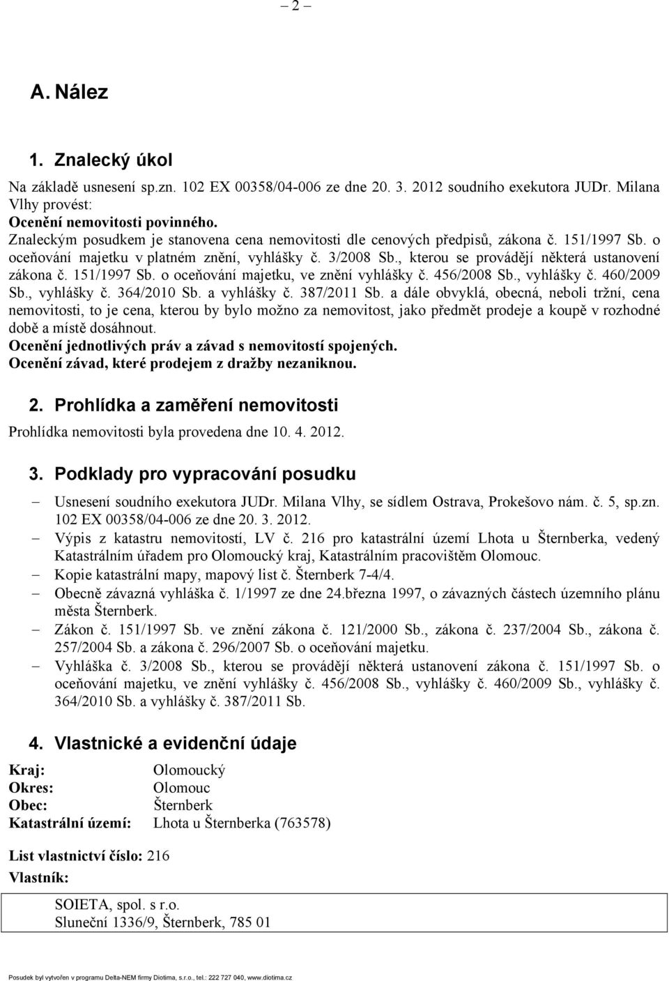 , kterou se provádějí některá ustanovení zákona č. 151/1997 Sb. o oceňování majetku, ve znění vyhlášky č. 456/2008 Sb., vyhlášky č. 460/2009 Sb., vyhlášky č. 364/2010 Sb. a vyhlášky č. 387/2011 Sb.